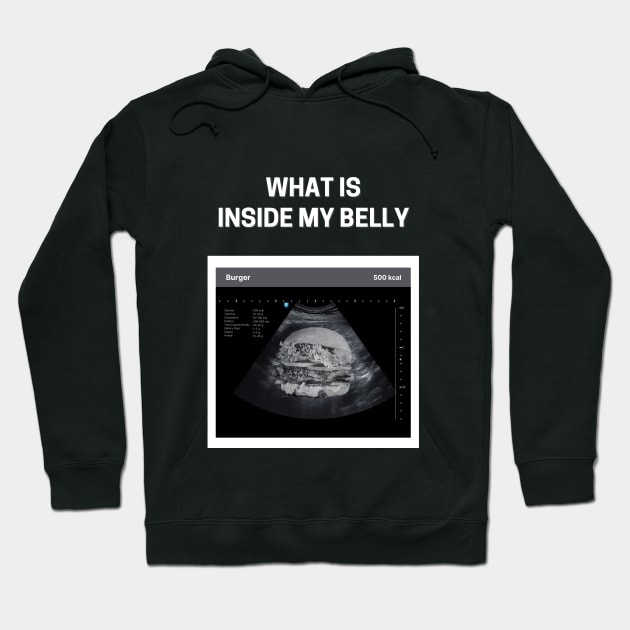 Burger - What is Inside my Belly Hoodie by merchriza